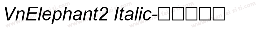 VnElephant2 Italic字体转换